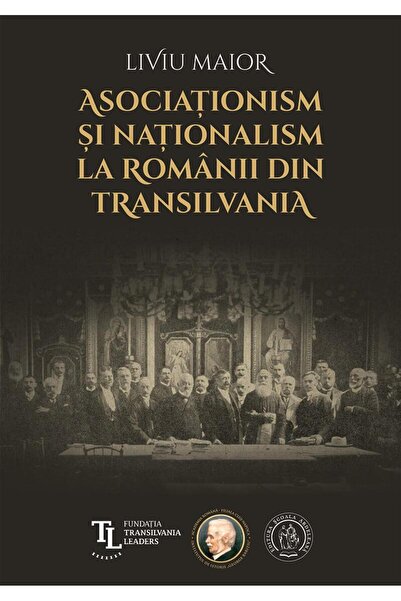 Editura Scoala Ardeleana Asociationism si nationalism la romanii din Transi