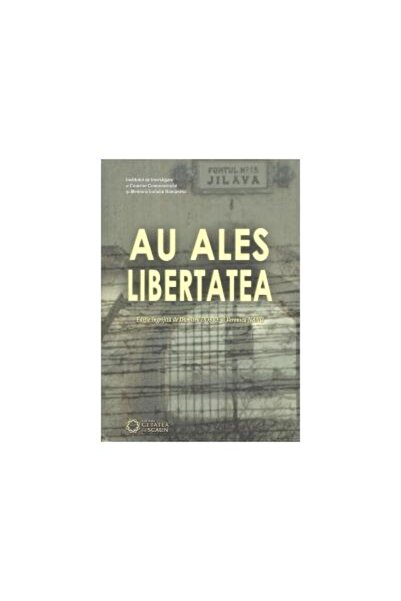 Editura Cetatea de Scaun Au ales libertatea, Dumitru Dobre