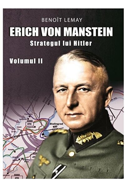 Editura Miidecarti Erich Von Manstein: Strategul lui Hitler - Volumul