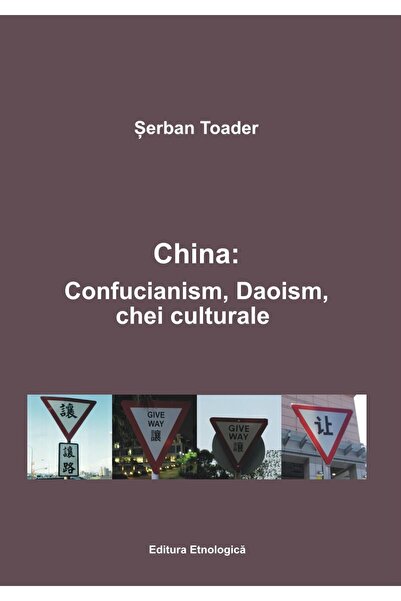 Editura Etnologica China: Confucanism, Daoism, chei culturale, Serban