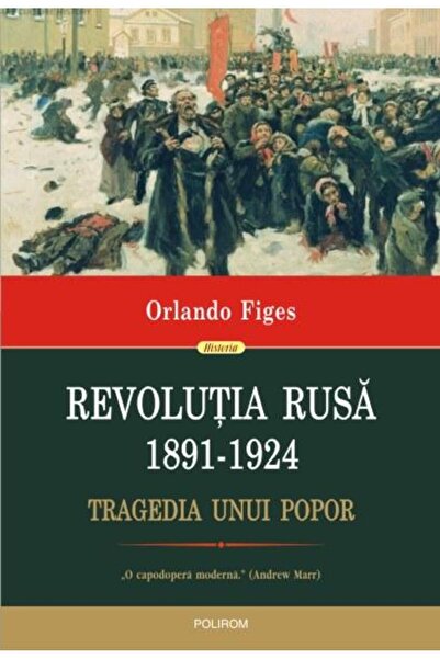 Editura Polirom Revolutia Rusa (1891-1924). Tragedia unui popor, O