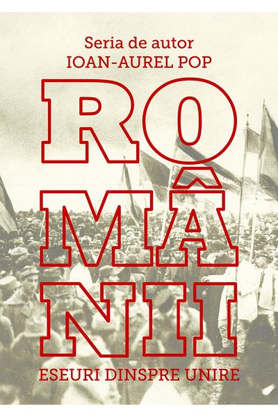 Editura Scoala Ardeleana The Romans. Essays on the Union, Ioan-Aurel Pop