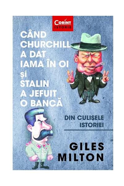 Editura Corint Cand Churchill a dat iama in oi si Stalin a jefuit