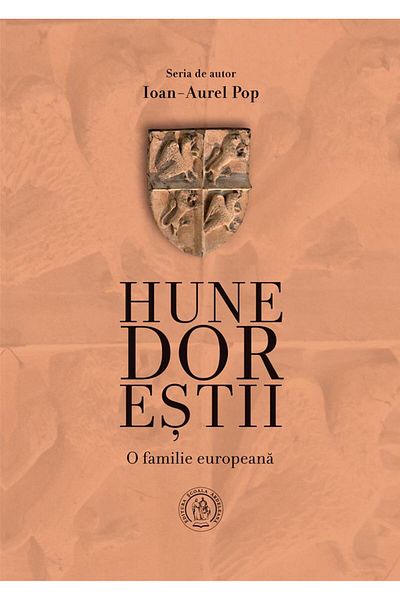 Editura Scoala Ardeleana Hunedorestii. O familie europeana, Ioan-Aurel Pop