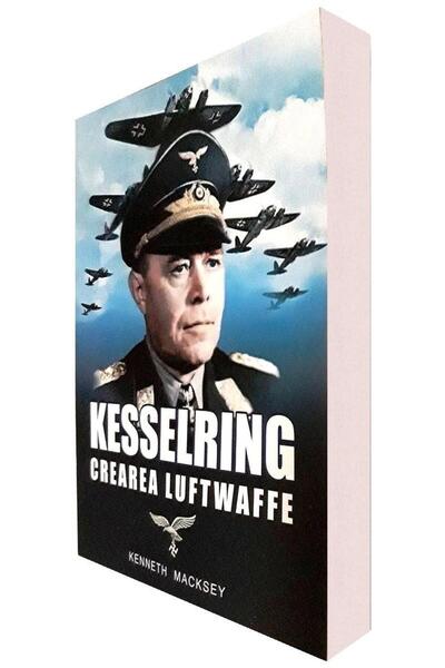 Editura Miidecarti Kesselring: Crearea Luftwaffe, Kenneth Macksey