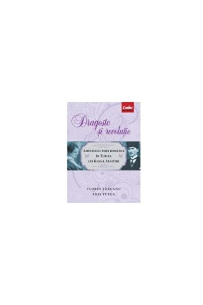 Editura Corint Dragoste si revolutie, Florin Turcanu