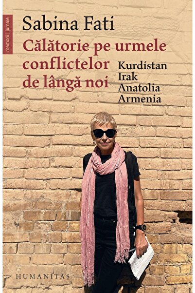 Editura Humanitas Calatorie pe urmele conflictelor de langa noi. Kur