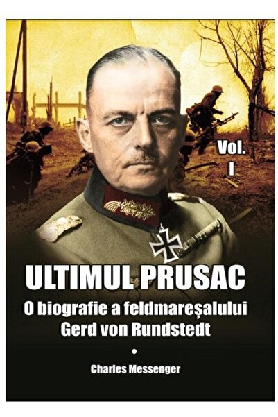 Editura Miidecarti Ultimul prusac. O biografie a feldmaresalului Gerd