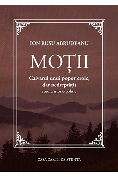Editura Casa Cartii de Stiinta Motii. Calvarul unui popor eroic, dar nedrepta...