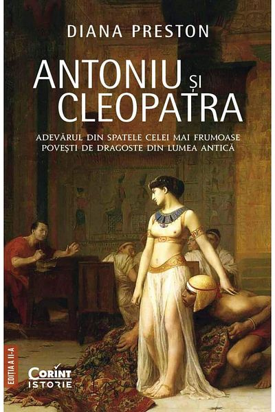 Editura Corint Antony and Cleopatra. The truth behind the most