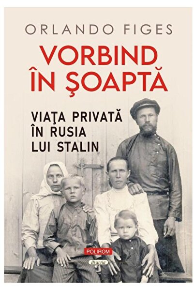Editura Polirom Vorbind in soapta. Viata privata in Rusia lui Stal