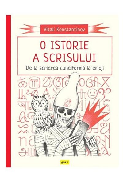 Editura Grafic O istorie a scrisului. De la scrierea cuneiforma l