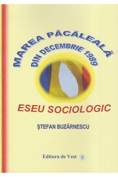 Editura de Vest The Great Hoax of December 1989. Sociologists Essay