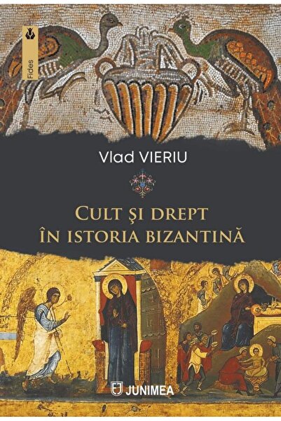 Editura Junimea Cult si drept in istoria bizantina, Vlad Vieriu