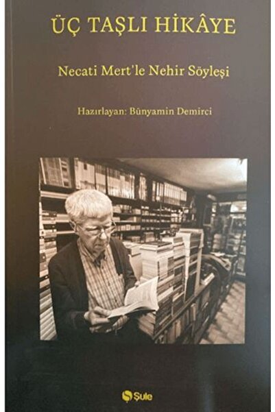 Timaş Yayınları Üç Taşlı Hikaye (Necati Mert İle Nehir Söyleşi)