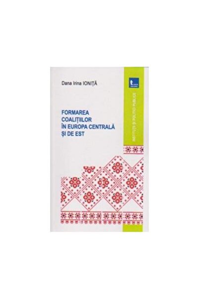 Editura Tritonic Formarea coalitiilor in Europa Centrala si de Est,