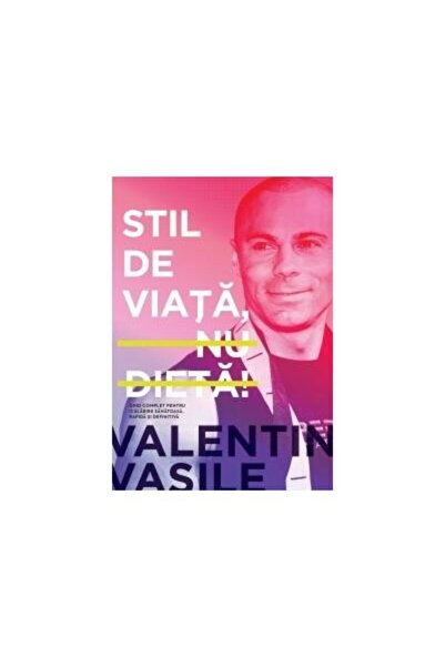 Editura Curtea Veche Stil de viata, nu dieta. Ghid complet pentru o sla
