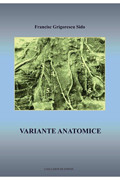 Editura Casa Cartii de Stiinta Variante anatomice, Francisc Grigorescu Sido