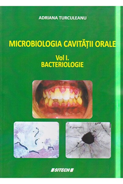 Editura Sitech Microbiologia cavitatii orale - Volumul I (Bacteri