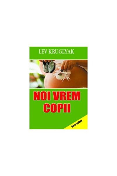 Editura Europress Noi vrem copii, Lev Khuglyak