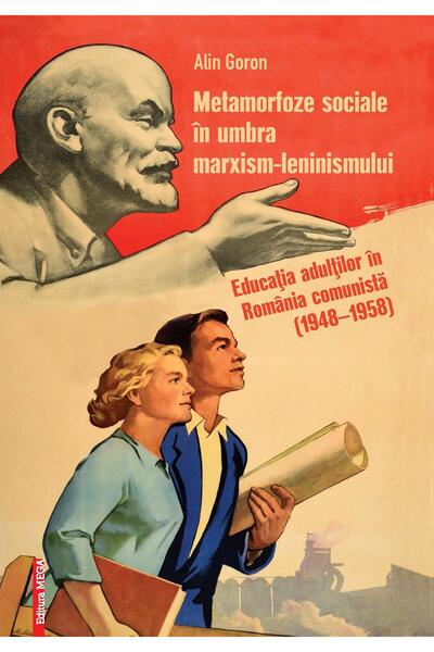Editura Mega Metamorfoze sociale in umbra marxism-leninismului.