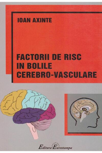 Editura Eurostampa Factorii de risc in bolile cerebro-vasculare, Ioan