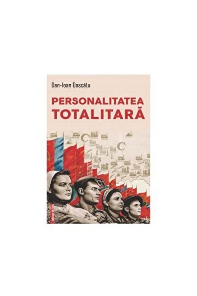 Editura Mega Personalitatea totalitara, Ioan Dascalu