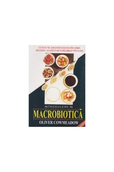 Editura Eurostampa Introducere in macrobiotica, Oliver Cowmeadown
