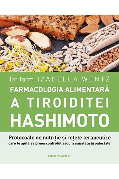 Editura Paralela 45 Farmacologia alimentara a tiroiditei Hashimoto. Pr