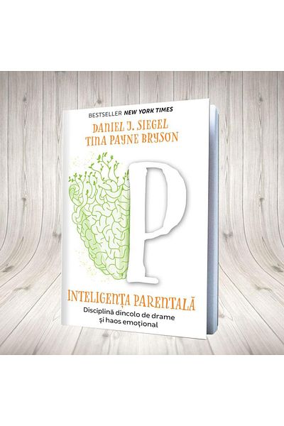 Editura Pagina de psihologie Parental Intelligence. Discipline Beyond Drama