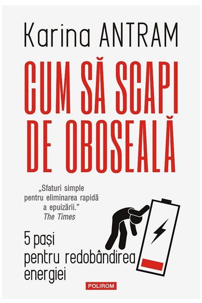 Editura Polirom How to get rid of fatigue. 5 steps to regain your energy