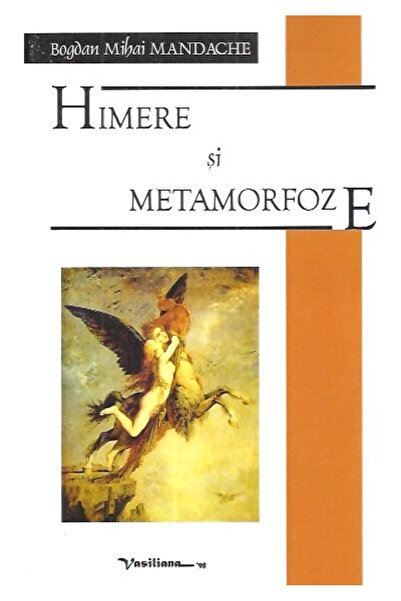 Editura Vasiliana 98 Himere si metamorfoze, Bogdan Mihai Mandache