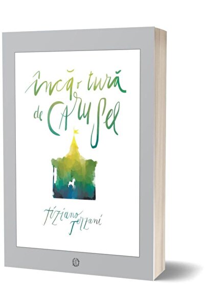 Editura Seneca Inca o tura de carusel, Tiziano Terzani