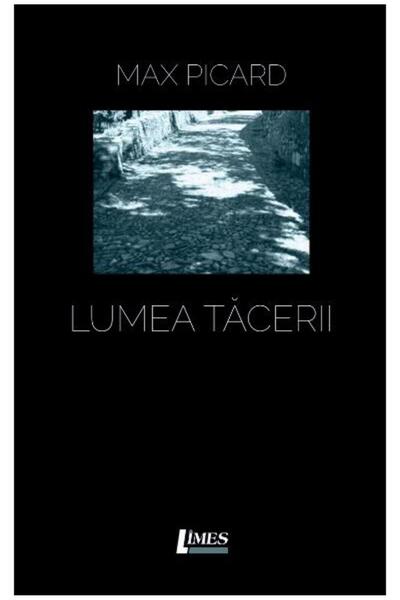 Editura Limes Lumea tacerii, Max Picard