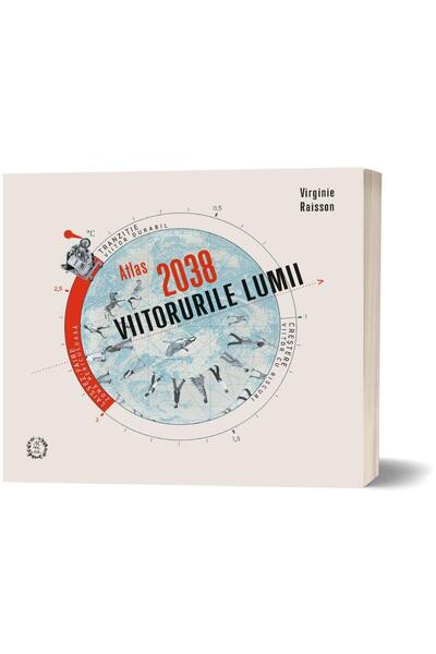 Editura Seneca Atlas 2038. Viitorurile lumii, Virginie Raisson