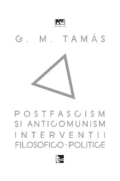 Editura Tact Postfascism si anticomunism.Interventii filosofico
