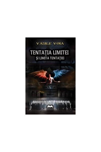 Editura Ideea Europeana The temptation of the limit and the limit of temptati...