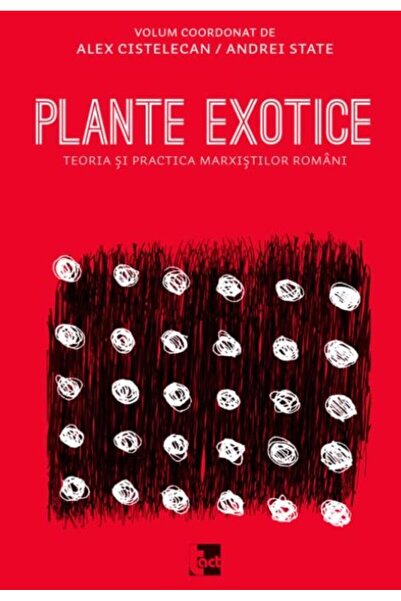 Editura Tact Plante exotice. Teoria si practica marxistilor rom