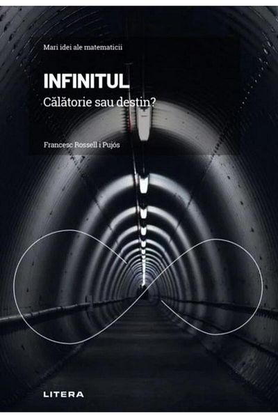 Editura Litera Mari idei ale matematicii. Volumul 2: Infinitul. C