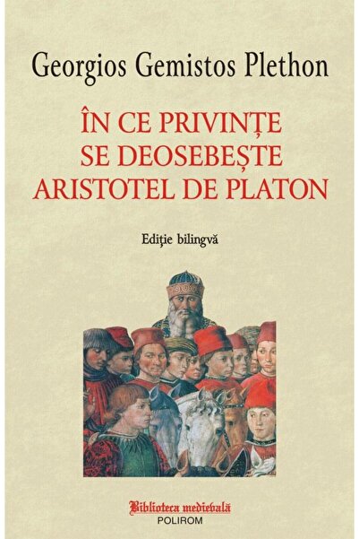 Editura Polirom In what ways does Aristotle differ from Plato?