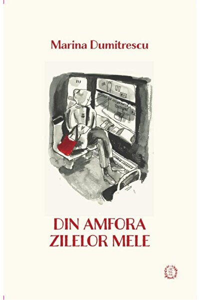 Editura Seneca Din amfora zilelor mele, Marina Dumitrescu