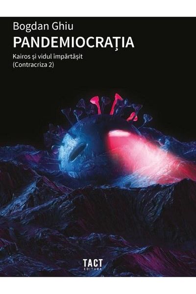 Editura Tact Pandemiocracy. Kairos and the Shared Void (Contra
