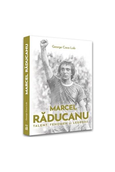 Editura Neverland Marcel Raducanu - Talent, fenomen si legenda. Cart