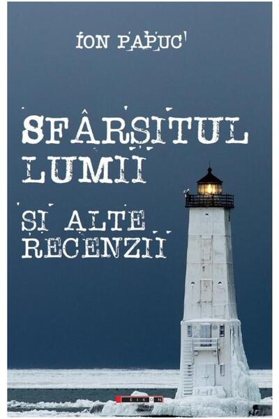 Editura Eikon The End of the World and Other Reviews, Ion Papuc