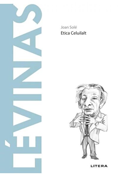 Editura Litera Discover Philosophy. Levinas. Ethics of the Other, Joa
