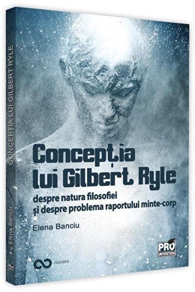 Editura Pro Universitaria Conceptia lui Gilbert Ryle despre natura filosofie