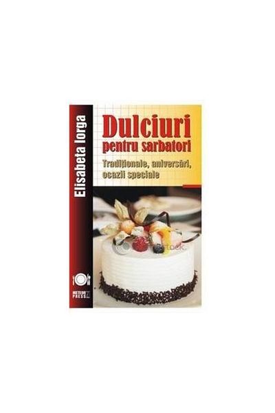 Editura Meteor Press Sweets for the holidays, Elisabeta Iorga