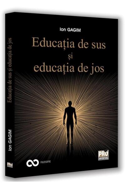 Editura Pro Universitaria Educatia de sus si educatia de jos, Ion Gagim