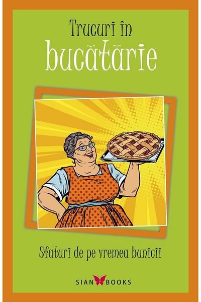 Editura All Tips from Grandma's time. Kitchen tricks