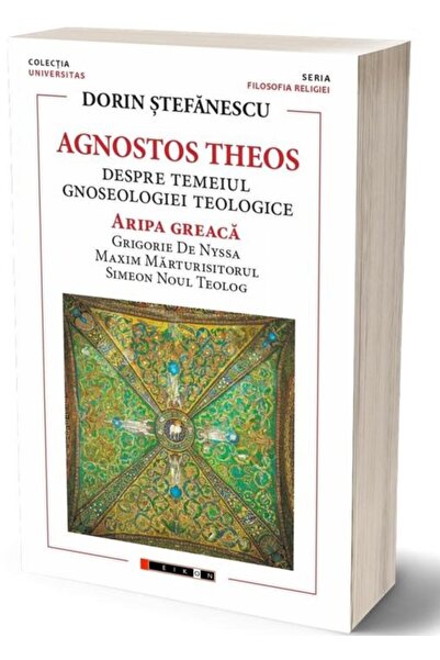 Editura Eikon Agnostos Theos. Despre temeiul gnoseologiei teolog